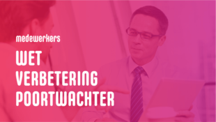Wet verbetering poortwachter - werknemers