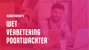 Wet verbetering poortwachter - ondernemers
