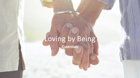 Loving by Being Essentials