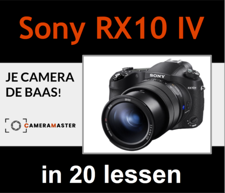 Sony RX10 IV cursus in 20 lessen - leer je camera de baas worden met CameraMaster