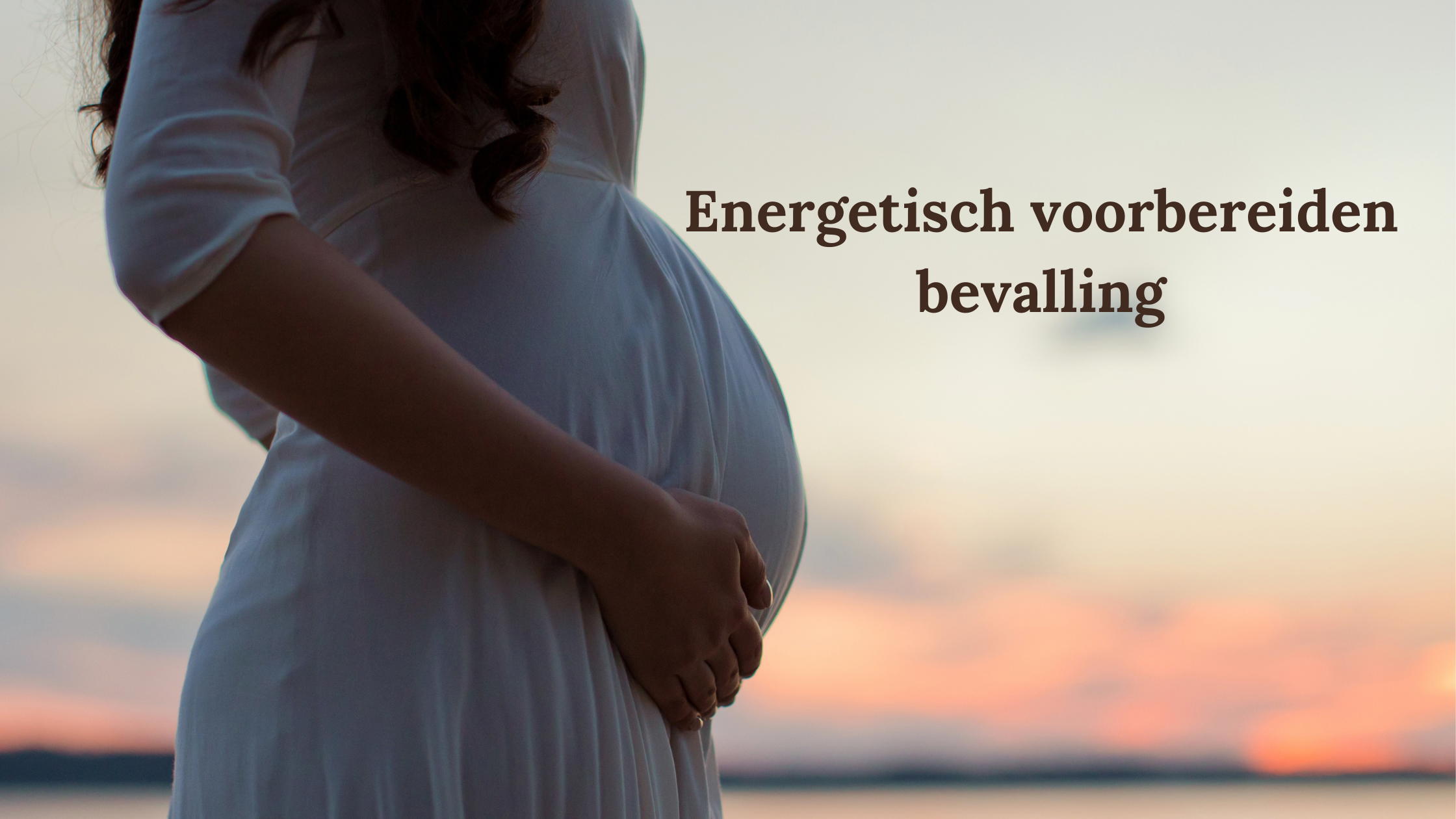 energetisch voorbereiden bevalling