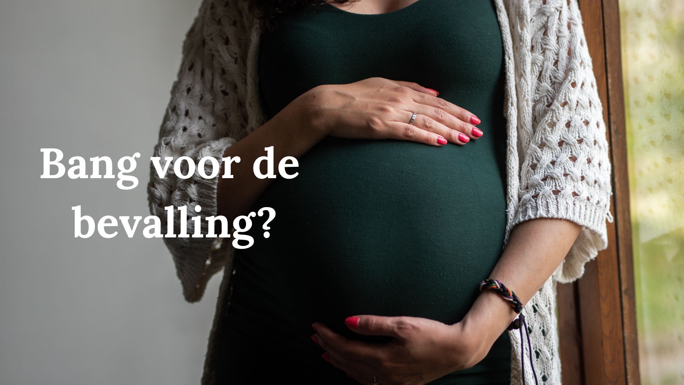 bevalangst bang voor de bevalling