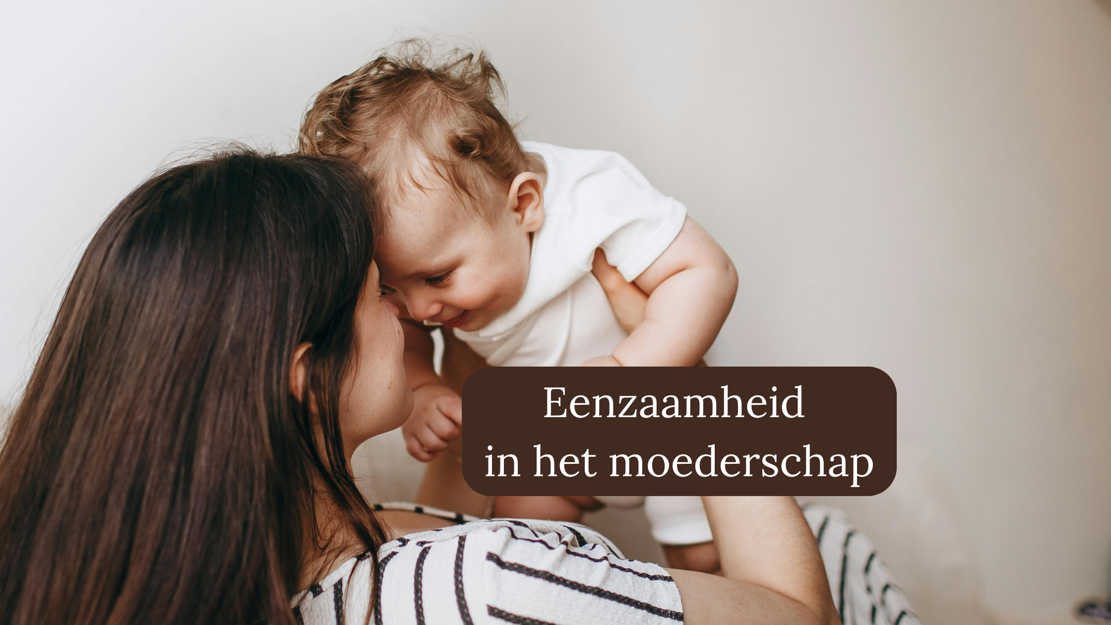 eenzaamheid in het moederschap